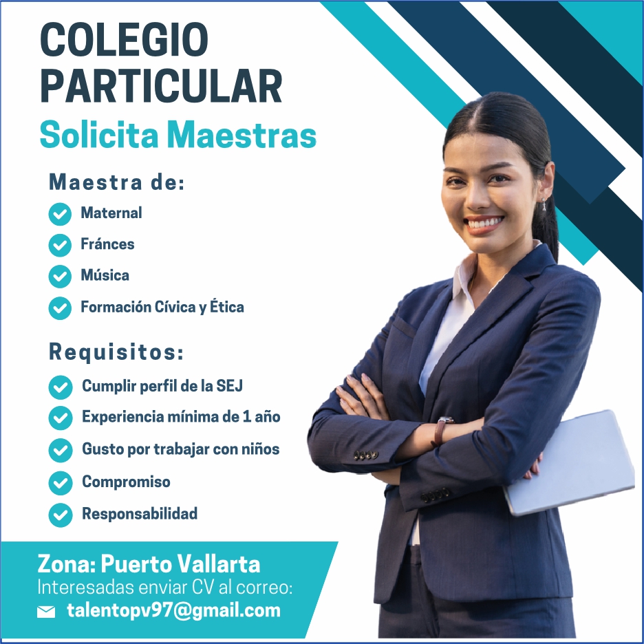 anuncio de 
Maestra de:
Maternal
Fránces
Música
Formación Cívica y Ética
Requisitos:
Cumplir perfil de la SEJ
