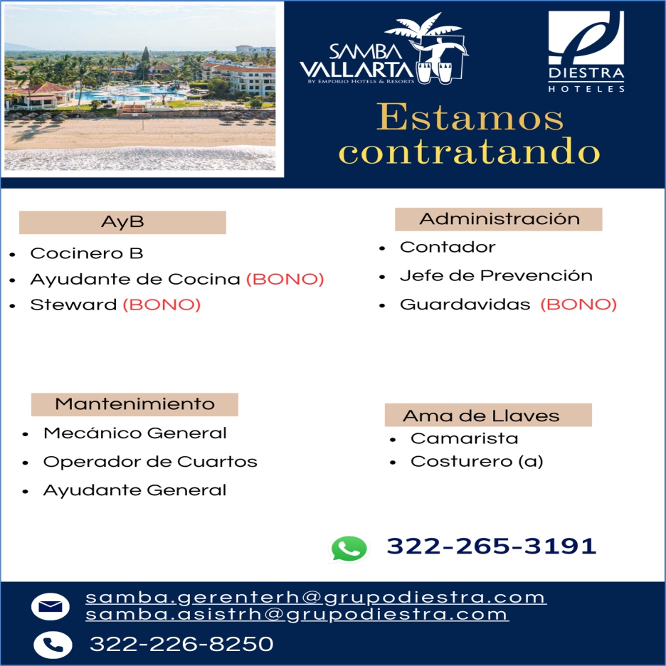 anuncio de Vallarta iestamoscontratandoadministracioncocinero bayudante de cocina(bono)steward(bono)mecanico generaloperador de cuartosayudante generalcontadorjefe de prevencionguardavidas(bono)camaristacosturero (a)322-265-3191samba.gerenterh@grupodiestra.comsamba.asistrh@grupodiestra.com322-226-8250