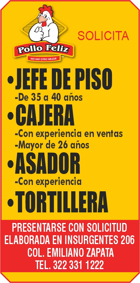 anuncio de Solicitafelizde piso35 a 40 anos,cajera-con experiencia en ventas-mayor de 26 anos,asador-con experienciapresentarse con solicitudelaborada en insurgentes 206col. emiliano zapatatel. 322 331 1222