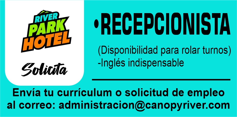 anuncio de 'recepcionista(disponibilidad para rolar turnos)-ingles indispensableenvia tu curriculum o solicitud de empleoal correo: administracion@canopyriver.com