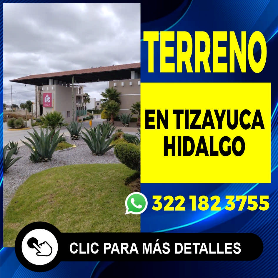 anuncio de Terrenoen tizayuca932218clic para mAs detalles