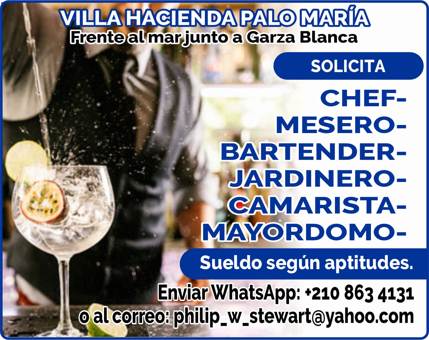 anuncio de Villa hAcienda palo mariafrente al mar junto a garza blancasolicitachef-mesero-bartender-o.ardinero-eamarlsta-mayordomo-sueldo segun aptitudes.enyiarwhatsapp: *210 863 4131o al correo: philip_w_stewart@yahoo.com