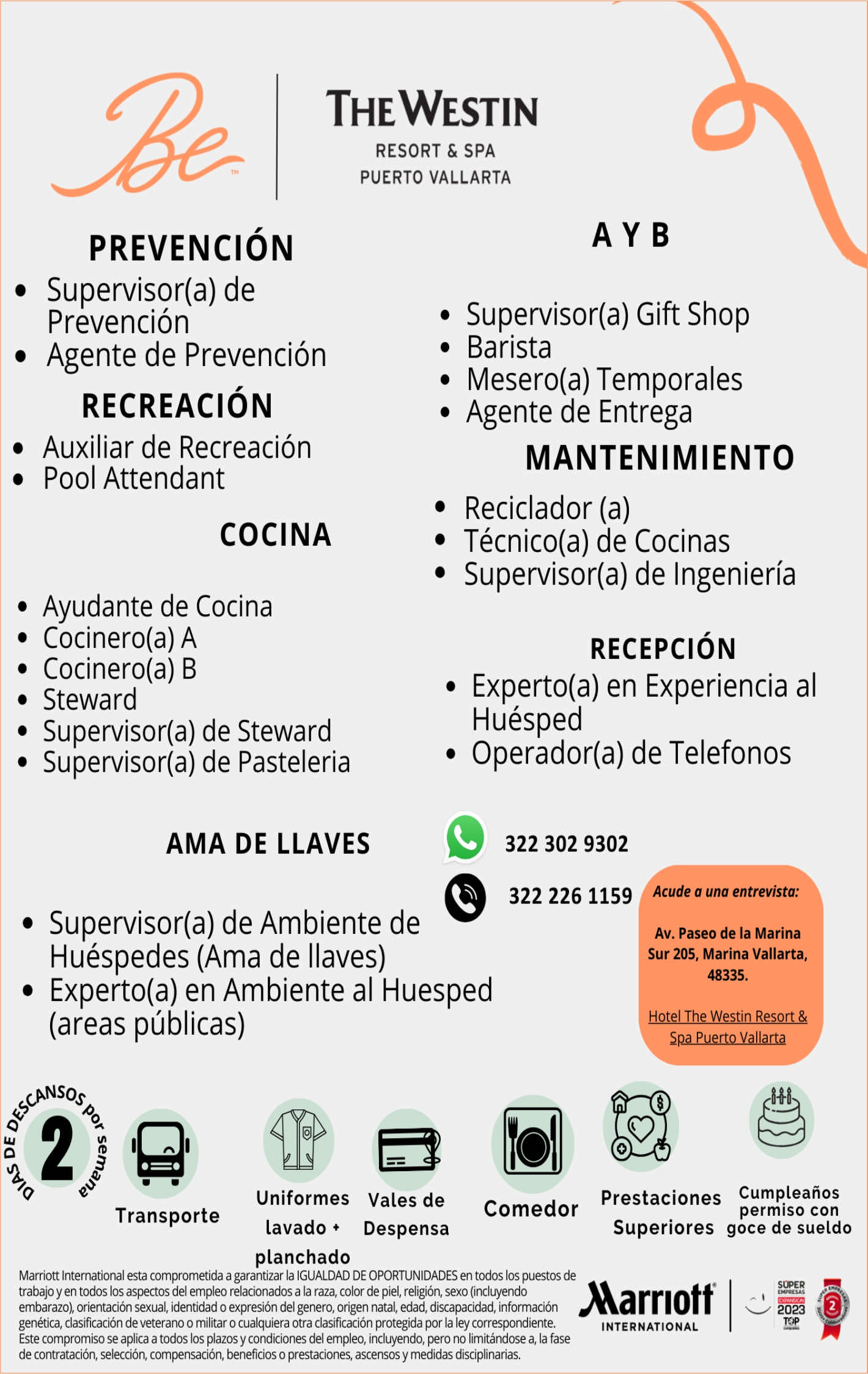 anuncio de Thewestinresort & spapuerto vallartaprevenciOn? supervisor(a) deprevencion? agente de prevencionrecreaciOn? auxiliar de recreacionpool attendantcocinaayudante de cocinacocinero(a) acocinero(a) bstewardsupervisor(a) de stewardsupervisor(a) de pasteleriaama de llavesaybsupervisor(a) gift shopbaristamesero(a) temporales? agente de entregamantenimientoreciclador (a)tecnico(a) de cocinassupervisor(a) de ingenieriarecepciOn? experto(a) en experiencia alhuesped? operador(a) de telefonos322 302 9302322 226 1159 acude a una entrevista:supervisor(a) de ambiente dehuespedes (ama de llaves)experto(a) en ambiente al huesped(areas publicas)onsosav. paseo de la marinasur 205, marina vallarta,48335.hotel the westin resort &spa-p-uectqyallartacumpleanosprestacionesuniformes vales decomedorpermiso contransportesuperiores goce de sueldolavado + despensaplanchadomarriott international esta comprometida a garantizar la igualdad de oportunidades en todos los puestos deaarnottscpertrabajo y en todos los aspectos del empleo relacionados a la raza, color de piel, religion, sexo (incluyendoembarazo), orientacion sexual, identidad o expresion del genero, origen natal, edad, discapacidad, informacion2023genetica, clasificacion de veterano o militar o cualquiera otra clasificacion protegida por la ley correspondiente.internationaleste compromiso se aplica a todos los plazos y condiciones del empleo, incluyendo, pero no limitandose a, la fasede contratacion, seleccion, compensacion, beneficios o prestaciones, ascensos y medidas disciplinarias.
