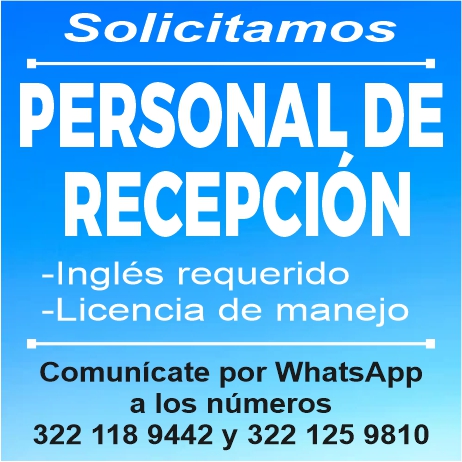 anuncio de Solicitarnospersonal derecepciOn-ingles requerido-licencia de manejocomunicate por whatsappa los numeros322 118 9442 y 322 125 9810