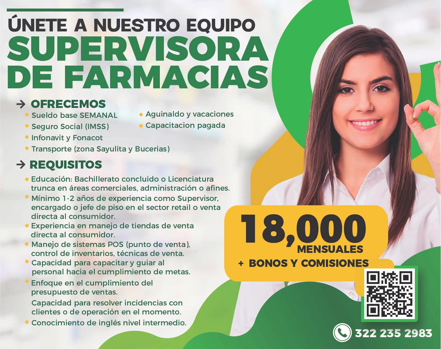 anuncio de Unete a nuestro equiposupervisorade farmacias+ ofrecemossueldo base semanalseguro social (imss)? infonavit y fonacotaguinaldo y vacacionescapacitacion pagadad transporte (zona sayulita y bucerias)+ requisitoseducacion: bachillerato concluido o licenciaturatrunca en areas comerciales, administracion o afines.minimo 1-2 anos de experiencia como supervisor,encargado o jefe de piso en el sector retail o ventadirecta al consunnidor.experiencia en manejo de tiendas de ventadirecta al consumidor.manejo de sistemas pos (punto de venta),control de inventarios, tecnicas de venta.capacidad para capacitar y guiar alpersonal hacia el cumplimiento de metas.enfoque en el cumplimiento delpresupuesto de ventas.capacidad para resolver incidencias conclientes o de operacion en el momento.c conocimiento de ingles nivel intermedio.18,000mensuales+ bonos y comisiones322 235 2983