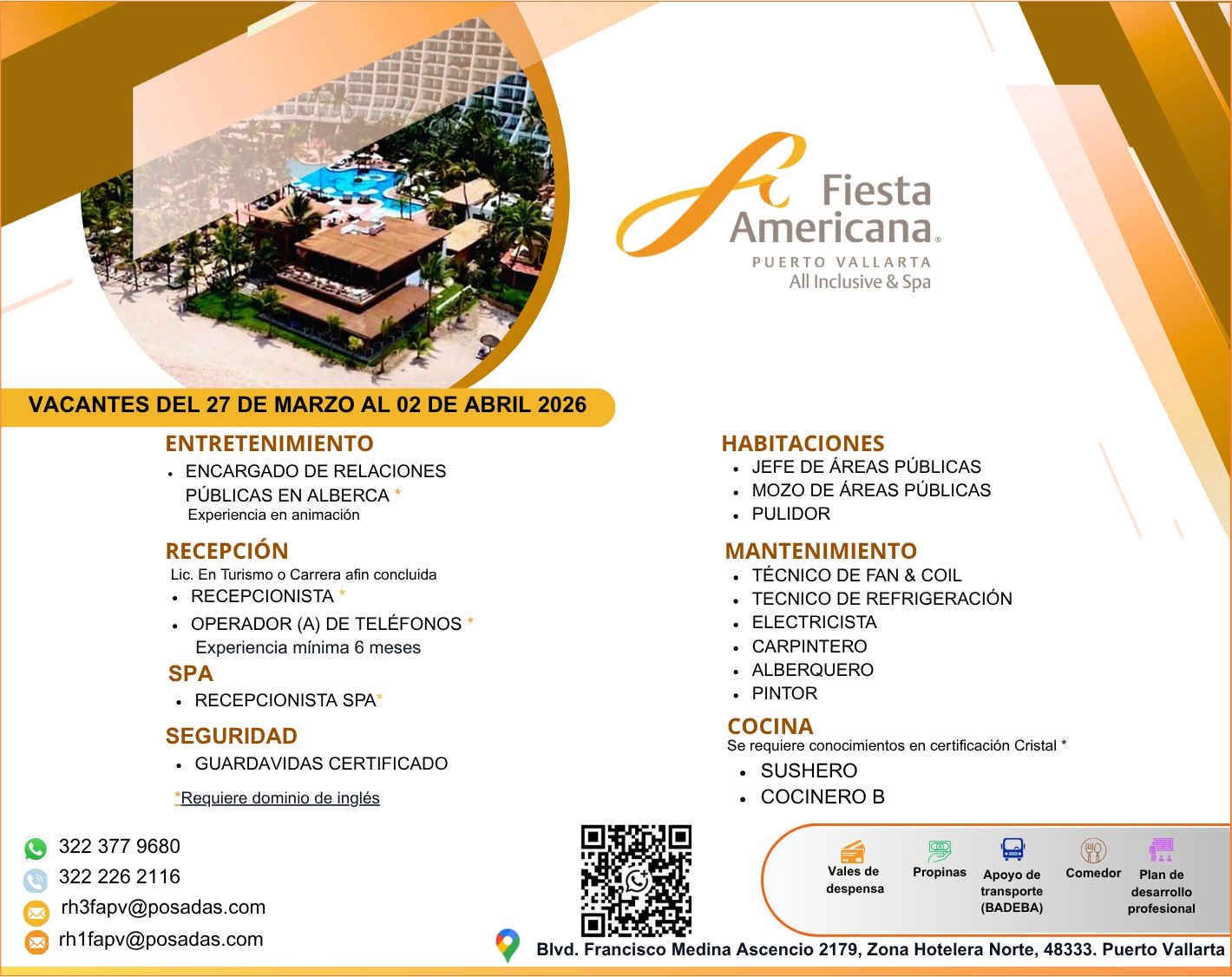 anuncio de Vacantes del 27 de marzo al 02 de abril 2026fiestaamericana,puerto vallartaall inclusive & spahabitaciones? jefe de areas publicas? mozo de areas publicas? pulidormantenimiento? tecnico de fan & coil? tecnico de refrigeracion? electricista? carpintero? alberquero? pintorcocinase requiere conocimientos en certificacion cristal *oentretenimiento? encargado de relacionespublicas en albercaexperiencia en animacionrecepcionlic. en turismo o carrera afin concluida? recepcionista? operador (a) de telefonosexperiencia minima 6 mesesspa? recepcionista spaseguridad? guardavidas certificado&gujer-e-dg.mng-deungles322 377 9680322 226 2116rh3fapv@posadas.comrhlfapv@posadas.com? sushero? cocinero bvales dedespensag,propinas apoyo detransporte(badeba)comedor plan dedesarrolloprofesionalbivd.francisco medina ascencio 2179, zona hotelera norte, 48333. puerto vallarta