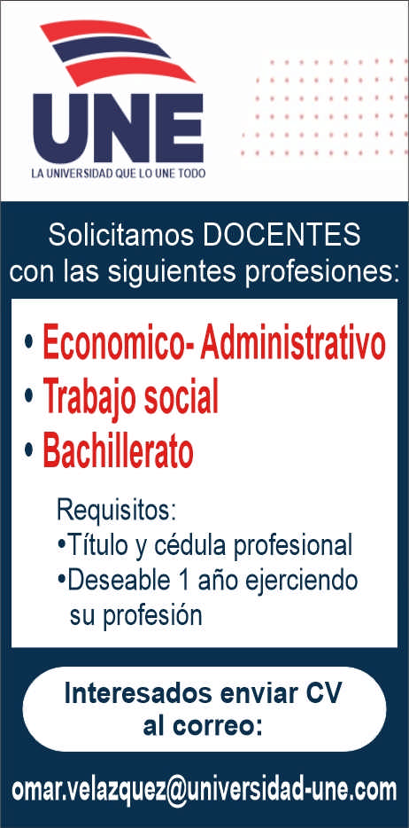 anuncio de Unela universidad que lo one todosolicitamos docentescon las siguientes profesiones:economico? administrativotrabajo social' bachilleratorequisitos:'titulo y cedula profesional'deseable 1 ano ejerciendosu profesioninteresados enviar cval correo: