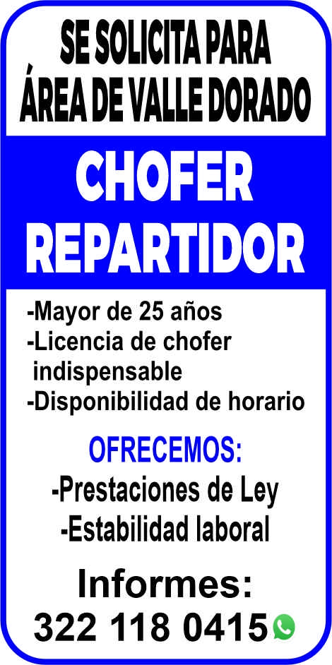 anuncio de Solicita parachoferrepartidor-mayor de 25 anos-licencia de choferindispensable-disponibilidad de horarioofrecemos:-prestaciones de ley-estabilidad laboralinformes:322 118 0415'